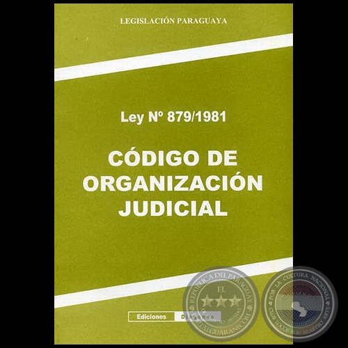 CÓDIGO DE ORGANIZACIÓN JUDICIAL LEY° 879/1981 - Editorial: EDICIONES DIÓGENES - Año: 2008